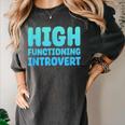 High Functioning Introvert Sarcasm Sarcastic Women's Comfort Colors T-Shirt Pepper High Functioning Introvert Sarcasm Sarcastic Women's Comfort Colors T-Shirt Pepper