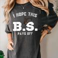 I Hope This BS Pays Off Graduation Bachelors Degree Women's Comfort Colors T-Shirt Pepper
