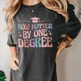 Now Hotter By One Degree Graduation Women's Comfort Colors T-Shirt Pepper