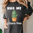 Hug Me I Dare You Introvert Cactus Tee Women's Comfort Colors T-Shirt Pepper Hug Me I Dare You Introvert Cactus Tee Women's Comfort Colors T-Shirt Pepper
