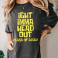 Ight Imma Head Out Class Of 2020 Graduation Meme Women's Comfort Colors T-Shirt Pepper
