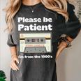 I'm From The 1900s Be Patient Retro Cassette Tape Premium Women's Comfort Colors T-Shirt Pepper I'm From The 1900s Be Patient Retro Cassette Tape Premium Women's Comfort Colors T-Shirt Pepper