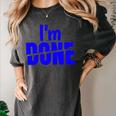 I'm Done Sarcastic Introvert Introversion Women's Comfort Colors T-Shirt Pepper