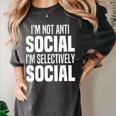 I'm Not Anti Social I'm Selectively Social Introverted Women's Comfort Colors T-Shirt Pepper I'm Not Anti Social I'm Selectively Social Introverted Women's Comfort Colors T-Shirt Pepper