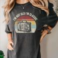 I'm Not Old I'm Classic Travel Nostalgia Women's Comfort Colors T-Shirt Pepper