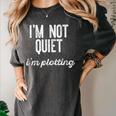 I'm NOT Quiet I'm Plotting Introvert Sarcastic Planning Meme Women's Comfort Colors T-Shirt Pepper I'm NOT Quiet I'm Plotting Introvert Sarcastic Planning Meme Women's Comfort Colors T-Shirt Pepper
