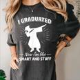 Now I'm Like Smart And Stuff Funny Graduation Tshirt Women's Comfort Colors T-Shirt Pepper