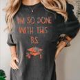 I'm So Done With This BS Graduation Women's Comfort Colors T-Shirt Pepper