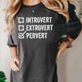 Introvert Extrovert Pervert Sarcasm Adult Joke s Women's Comfort Colors T-Shirt Pepper