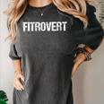 Introvert Person Fitness Gym Workout Fitrovert Women's Comfort Colors T-Shirt Pepper