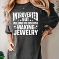 Introvert Quotes Introverted Discuss Making Jewelry Women's Comfort Colors T-Shirt Pepper Introvert Quotes Introverted Discuss Making Jewelry Women's Comfort Colors T-Shirt Pepper