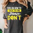 Introvert Tips On How To Talk To Me Please Don't Antisocial Women's Comfort Colors T-Shirt Pepper