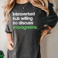 Introvert But Willing To Discuss Microgreens Urban Farming Women's Comfort Colors T-Shirt Pepper Introvert But Willing To Discuss Microgreens Urban Farming Women's Comfort Colors T-Shirt Pepper