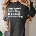 Introverted But Willing To Discuss Bobsledding Introverts Women's Comfort Colors T-Shirt Pepper