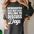 Introverted But Willing To Discuss Dogs Introverts Women's Comfort Colors T-Shirt Pepper Introverted But Willing To Discuss Dogs Introverts Women's Comfort Colors T-Shirt Pepper