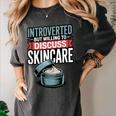 Introverted But Willing Discuss Skincare Women's Comfort Colors T-Shirt Pepper Introverted But Willing Discuss Skincare Women's Comfort Colors T-Shirt Pepper