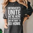 Introverts Unite We'Re Here We'Re Uncomfortable Women's Comfort Colors T-Shirt Pepper