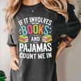 If It Involves Books And Pajamas Count Me In Women's Comfort Colors T-Shirt Pepper If It Involves Books And Pajamas Count Me In Women's Comfort Colors T-Shirt Pepper