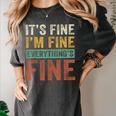 It's Fine I'm Fine Everything Is Fine Meme Introvert Sarcasm Women's Comfort Colors T-Shirt Pepper It's Fine I'm Fine Everything Is Fine Meme Introvert Sarcasm Women's Comfort Colors T-Shirt Pepper
