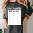 It's My Graduation Sign My Shirt Class Of 2022 For Men Women Women's Comfort Colors T-Shirt Pepper