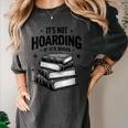 It's Not Hoarding If It's Books Book Lover Readers Women's Comfort Colors T-Shirt Pepper It's Not Hoarding If It's Books Book Lover Readers Women's Comfort Colors T-Shirt Pepper