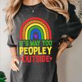 It's Way Too Peopley Outside Anti Social Introvert Women's Comfort Colors T-Shirt Pepper It's Way Too Peopley Outside Anti Social Introvert Women's Comfort Colors T-Shirt Pepper