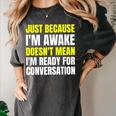 Just Because I'm Awake No Morning Person Introvert Witty Women's Comfort Colors T-Shirt Pepper