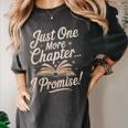 Just One More Chapter Reading Book Lover Bibliophile Women's Comfort Colors T-Shirt Pepper