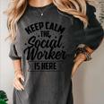 Keep Calm The Social Worker Is Here Graduation Work Job Women's Comfort Colors T-Shirt Pepper