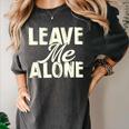 Leave Me Alone I Introvert Women's Comfort Colors T-Shirt Pepper