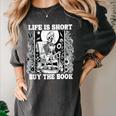 Life Is Short Buy The Book Introvert Skeleton Reading Women's Comfort Colors T-Shirt Pepper