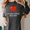 Life Was Simpler Back Then Nostalgia Retro Game Women's Comfort Colors T-Shirt Pepper Life Was Simpler Back Then Nostalgia Retro Game Women's Comfort Colors T-Shirt Pepper