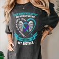 Loss Remembrance In Memory Of My Brother Suicide Awareness Women's Comfort Colors T-Shirt Pepper Loss Remembrance In Memory Of My Brother Suicide Awareness Women's Comfort Colors T-Shirt Pepper