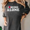 I Love Being Alone Introvert & Anxious Girl Red Heart Women's Comfort Colors T-Shirt Pepper I Love Being Alone Introvert & Anxious Girl Red Heart Women's Comfort Colors T-Shirt Pepper
