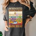 Marine Biology Ocean Introvert Marine Biologist Women's Comfort Colors T-Shirt Pepper Marine Biology Ocean Introvert Marine Biologist Women's Comfort Colors T-Shirt Pepper