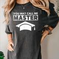 Masters Degree MBA Graduation You May Call Me Master T-Shirt Women's Comfort Colors T-Shirt Pepper