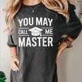 You May Call Me Master For Masters Degree Graduation Women's Comfort Colors T-Shirt Pepper