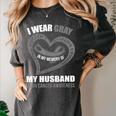 In My Memory Of My Husband BRAIN CANCER AWARENESS Women's Comfort Colors T-Shirt Pepper In My Memory Of My Husband BRAIN CANCER AWARENESS Women's Comfort Colors T-Shirt Pepper