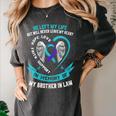 In Memory Loss Of Brother In Law Memorial Suicide Awareness Women's Comfort Colors T-Shirt Pepper In Memory Loss Of Brother In Law Memorial Suicide Awareness Women's Comfort Colors T-Shirt Pepper