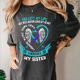 In Memory Of My Sister Suicide Awareness Prevention Memorial Women's Comfort Colors T-Shirt Pepper
