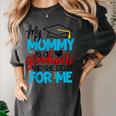 My Mommy Is A Graduate Shirt Matching Family Graduation Women's Comfort Colors T-Shirt Pepper