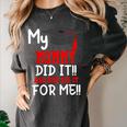 My MOMMY Did It Graduation Shirt Of Kids Nurse Graduation Women's Comfort Colors T-Shirt Pepper