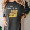 If You Need Me Don’t Introvert Capybara Sarcastic Women's Comfort Colors T-Shirt Pepper If You Need Me Don’t Introvert Capybara Sarcastic Women's Comfort Colors T-Shirt Pepper