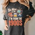 Be Nice To Me I'm From The 1900s Women's Comfort Colors T-Shirt Pepper