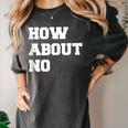 How About No Introvert Not So Social Women's Comfort Colors T-Shirt Pepper