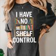 I Have No Shelf Control Read Book Reading Librarian Women's Comfort Colors T-Shirt Pepper