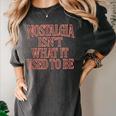 Nostalgia Isn't What It Used To Be Retro 70s 80s Nostalgic Women's Comfort Colors T-Shirt Pepper