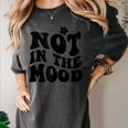 Not In The Mood Anti Social Introvert Sarcastic Retro Women's Comfort Colors T-Shirt Pepper