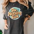 Do Nothing Club Lazy Introvert Gen Y Millennials Women's Comfort Colors T-Shirt Pepper