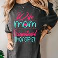 Occupational Therapist OT Therapy Mom Wife Graduation Women's Comfort Colors T-Shirt Pepper